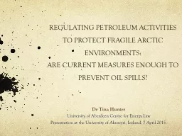 REGULATING PETROLEUM ACTIVITIES TO PROTECT FRAGILE ARCTIC ENVIRONMENTS: