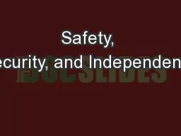 Safety, Security, and Independence
