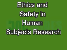 Ethics and Safety in Human Subjects Research