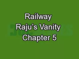 Railway Raju’s Vanity Chapter 5