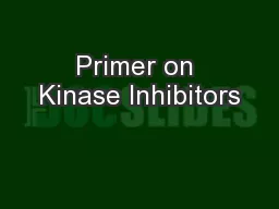 Primer on Kinase Inhibitors