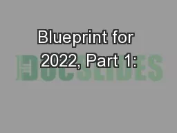 Blueprint for 2022, Part 1: