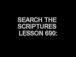SEARCH THE SCRIPTURES LESSON 690: