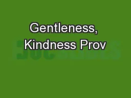 Gentleness, Kindness Prov
