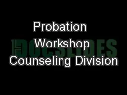 Probation  Workshop Counseling Division