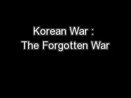 Korean War : The Forgotten War