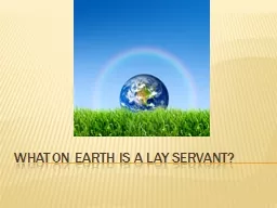 What on earth is a lay servant?
