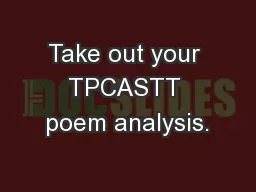 Take out your TPCASTT poem analysis.