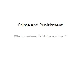 Crime and Punishment What punishments fit these crimes?