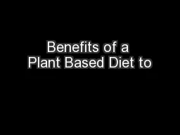 Benefits of a Plant Based Diet to