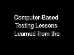Computer-Based Testing Lessons Learned from the
