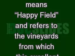 The name  Campolieti  means “Happy Field” and refers to the vineyards from which this