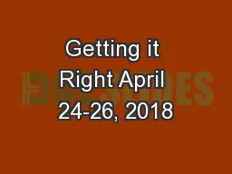 Getting it Right April 24-26, 2018