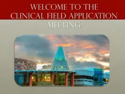 Welcome to the Clinical Field Application Meeting
