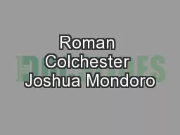 Roman Colchester Joshua Mondoro