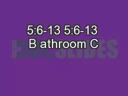 5:6-13 5:6-13 B athroom C