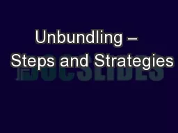 Unbundling –  Steps and Strategies