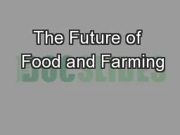 The Future of  Food and Farming