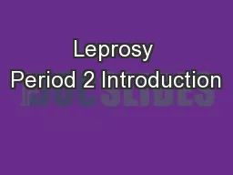 Leprosy Period 2 Introduction