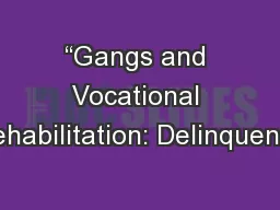 “Gangs and Vocational Rehabilitation: Delinquency
