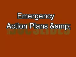 Emergency  Action Plans &