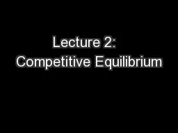 Lecture 2:  Competitive Equilibrium
