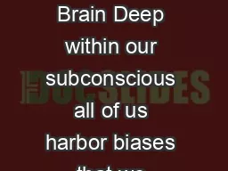 Buried Prejudice The Bigot in Your Brain Deep within our subconscious all of us harbor