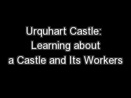 Urquhart Castle:  Learning about a Castle and Its Workers