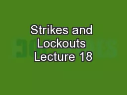 Strikes and Lockouts Lecture 18
