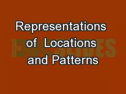 Representations of  Locations and Patterns
