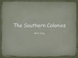 1607-1754 The Southern Colonies