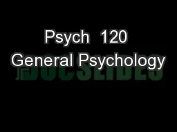 Psych  120 General Psychology