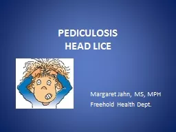 PEDICULOSIS HEAD LICE Margaret Jahn, MS, MPH
