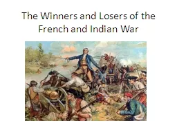 The Winners and Losers of the French and Indian War