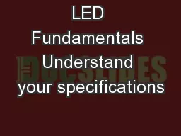 LED Fundamentals Understand your specifications