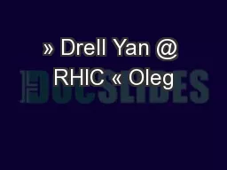 » Drell Yan @ RHIC « Oleg