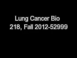 Lung Cancer Bio 218, Fall 2012-52999