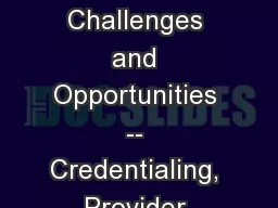 Managed Care Challenges and Opportunities -- Credentialing, Provider Enrollment &