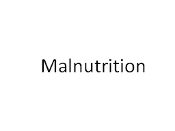 Malnutrition Unmet Nutritional Needs