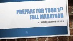 prepare for your 1 st   Full Marathon