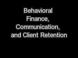 Behavioral Finance, Communication, and Client Retention