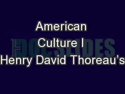 American Culture I Henry David Thoreau’s