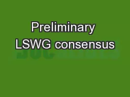 Preliminary LSWG consensus
