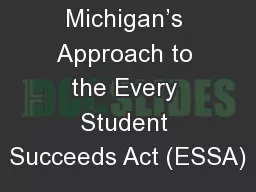 Michigan’s Approach to the Every Student Succeeds Act (ESSA)