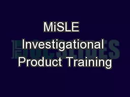 MiSLE  Investigational Product Training