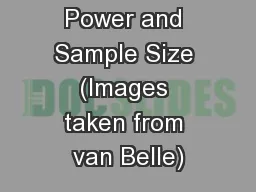 Power and Sample Size (Images taken from van Belle)