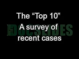The “Top 10” A survey of recent cases