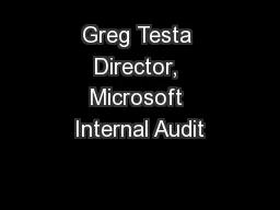 Greg Testa Director, Microsoft Internal Audit