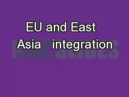 EU and East  Asia   integration