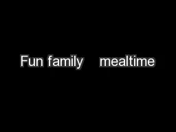 Fun family    mealtime